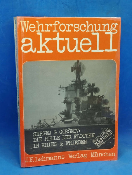 Wehrforschung aktuell, Band 2: Die Rolle der Flotten in Krieg &amp; Frieden.