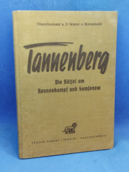 Über Stallupönen und Gumbinnen zum deutschen Vernichtungssieg bei Tannenberg - Die Rätsel um Rennenkampf und Samsonow