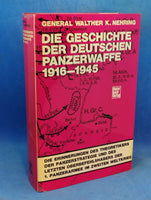 Die Geschichte der deutschen Panzerwaffe 1916-1945. Die Erinnerungen des Theoretikers der Panzerstrategie und des letzten Oberbefehlshabers der 1. Panzerarmee im zweiten Weltkrieg.