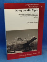 Krieg um die Alpen.: Der Erste Weltkrieg im Alpenraum und der bayerische Grenzschutz in Tirol.