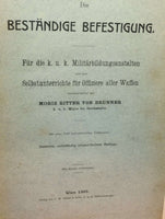 Die beständige Befestigung. Für die k.u.k. Militärbildungsanstalten und zum Selbstunterrichte für Offiziere aller Waffen