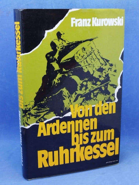 Von den Ardennen bis zum Ruhrkessel. Das Ende der Westfront