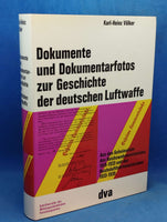 Dokumente und Dokumentarfotos zur Geschichte der deutschen Luftwaffe. Aus den Geheimakten des Reichswehrministeriums 1919 - 1933 und des Reichsluftfahrtministeriums 1933 - 1939