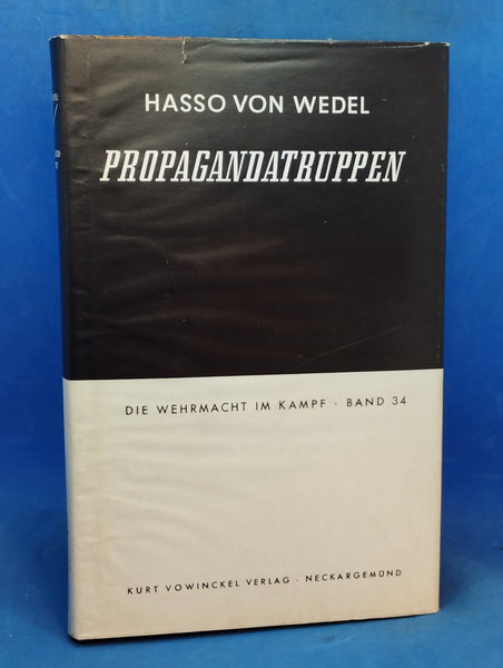 Die Wehrmacht im Kampf, Band 34: Die Propagandatruppen der Deutschen Wehrmacht.