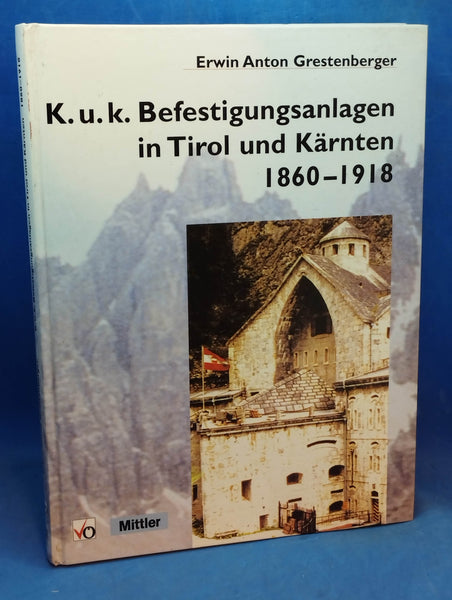 K.u.k.-Befestigungsanlagen in Tirol und Kärnten 1860-1918