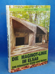 Die Maginot-Linie im Elsaß. 200 Kilometer Stahl und Beton.