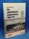 Die Wilhelminische Flottenrüstung 1908-1914: Weltmachtstreben, industrieller Fortschritt, soziale Integration