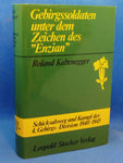 Gebirgssoldaten unter dem Zeichen des "Enzian". Schicksalsweg und Kampf der 4. Gebirgs-Division 1940-1945.