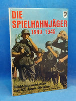 Die Spielhahnjäger 1940 - 1945. Bilddokumentation der 97. Jäger- Division
