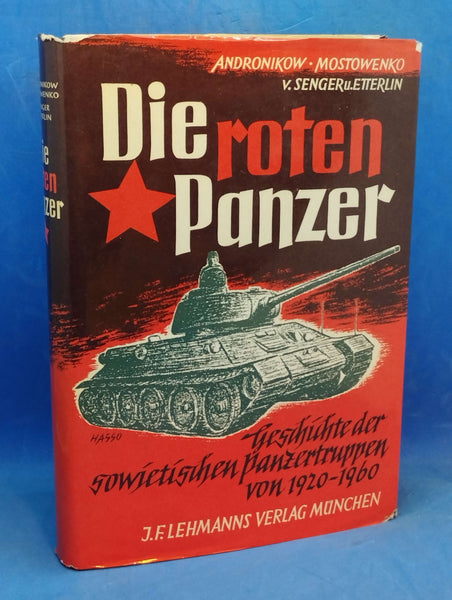 Die roten Panzer. Geschichte der sowjetischen Panzertruppen 1920 - 1960.