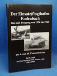 Der Einsatz(flug)hafen Eudenbach. Bau und Belegung von 1936 bis 1945 ; die 9. und 11. Panzerdivision, ihr Kampf im Siebengebirge und Westerwald März 1945. Vergriffenes Exemplar!