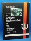 Geschichte des Artillerie-Regiments 240 in der 170. Infanterie-Division 1939-1945