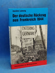 Der deutsche Rückzug aus Frankreich 1944