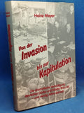 Von der Invasion bis zur Kapitulation. Normandie - Ardennenschlacht. Die dramatische Verteidigung deutscher Dörfer und Städte 1944/45 und vierzig Jahre danach