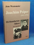 Joachim Peiper (1915-1976). SS-Standartenführer. Eine Biographie