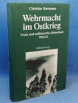 Wehrmacht im Ostkrieg: Front und militärisches Hinterland 1941/42