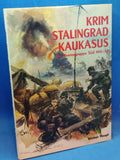 Krim - Stalingrad - Kaukasus. Bildbericht der Heeresgruppe Süd 1941-1945