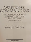 Waffen-Ss Commanders: The Army, Corps and Divisional Leaders of a Legend : Augsberger to Kreutz