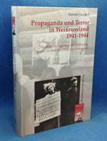 Propaganda und Terror in Weißrußland 1941-1944: Die deutsche "geistige" Kriegführung gegen Zivilbevölkerung und Partisanen