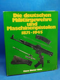 Die deutschen Militärgewehre und Maschinenpistolen 1871 - 1945