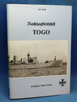 Nachtjagdleitschiff Togo 1943-1945. Die Geschichte des Schiffes und seiner Besatzung nach dienstlichen und privaten Tagebüchern, Erinnerungen und Fotografien