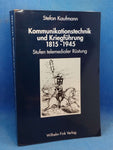 Kommunikationstechnik und Kriegführung 1815-1945. Stufen telemedialer Rüstung