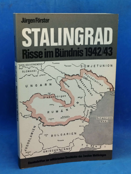 Stalingrad. Risse im Bündnis 1942/43.