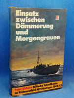 Einsatz zwischen Dämmerung und Morgengrauen. Britische Schnellboote im Küstenvorfeld Mitteleuropas 1942/43