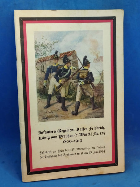 Festschrift zur Feier der 125. Wiederkehr des Jahres der Errichtung des Regiments am 9./10.Juni 1934 des Infanterie-Regiments Kaiser Friedrich, König von Preussen (7. Württ.) Nr. 125