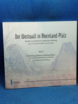 Der Westwall in Rheinland-Pfalz. Band 1: Entstehung,Bauten,Wirkung,Relikte. Die Geschichte des Westwalls im Überblick