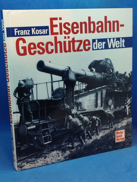 Eisenbahngeschütze der Welt.