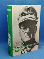 Generalfeldmarschall Ferdinand Schörner. - Ein deutsches Soldatenschicksal.