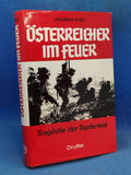 Österreicher im Feuer. Tragödie der Tapferkeit.