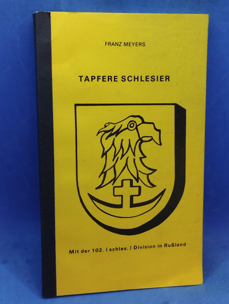 Tapfere Schlesier : mit der 102. (Schles.) Division in Russland.