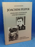 Joachim Peiper. Zwischen Totenkopf und Ritterkreuz. Lebensweg eines SS-Führers.