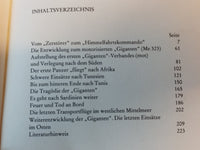 ... schleppte und flog Giganten : Die Geschichte des grössten Lastenseglers der Welt (Me 321) und des grössten Transportflugzeuges (Me 323-6mot) des 2. Weltkrieges.