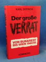 Der große Verrat - Von Bukarest bis Wien 1944/45