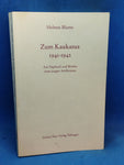 Zum Kaukasus 1941-1942: Aus Tagebuch und Briefen eines jungen Artilleristen