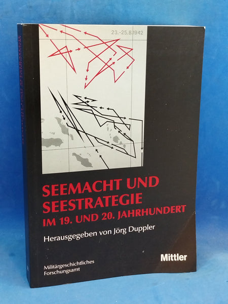 Seemacht und Seestrategie im 19. und 20. Jahrhundert.