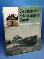 Die deutschen Schnellboote im Einsatz von den Anfängen bis 1945