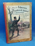 Mit den Schwarzen nach Frankreich hinein! Erinnerungen eines braunschweigischen Officiers aus dem Kriege 1870/71.