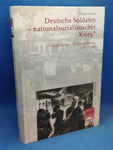 Deutsche Soldaten - nationalsozialistischer Krieg? Kriegserlebnis - Kriegserfahrung 1939 - 1945