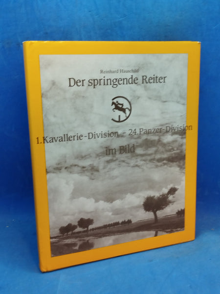 Der springende Reiter: 1. Kavallerie-Division, 24. Panzer-Division im Bild