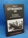 Götterdämmerung 1945: Mit der Waffen-SS vom Kurlandkessel bis zum Endkampf um Berlin - Ein schwedischer Kriegsfreiwilliger erzählt