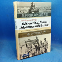 Division z.b.V. Afrika - "Alpenrose ruft Enzian" Nachrichtensoldaten der 90. leichten Afrika-Division berichten