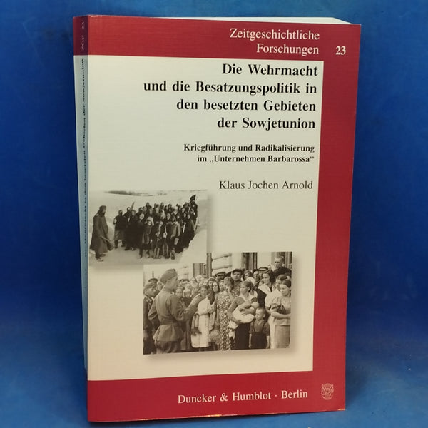 Die Wehrmacht und die Besatzungspolitik in den besetzten Gebieten der Sowjetunion