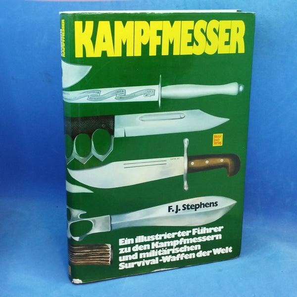 Kampfmesser. Ein illustrierter Führer zu den Kampfmessern und militärischen Survival-Waffen der Welt