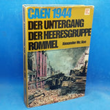 Caen 1944. Der Untergang der Heeresgruppe Rommel