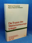 Die Truppe des Weltanschauungskrieges - die Einsatzgruppen der Sicherheitspolizei und des SD 1938 - 1942