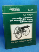 Geschichte und Technik der automatischen Waffen in Deutschland. Von den Anfängen bis 1871